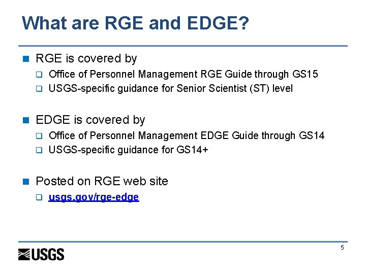 What are RGE and EDGE? n RGE is covered by Office of Personnel Management