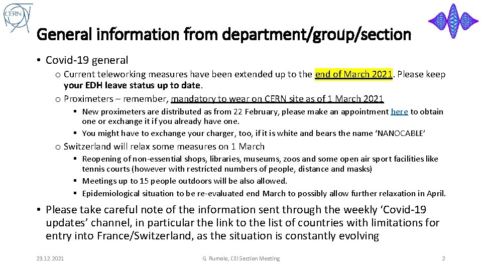 General information from department/group/section • Covid-19 general o Current teleworking measures have been extended