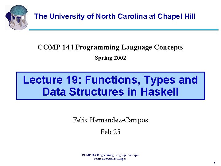 The University of North Carolina at Chapel Hill COMP 144 Programming Language Concepts Spring