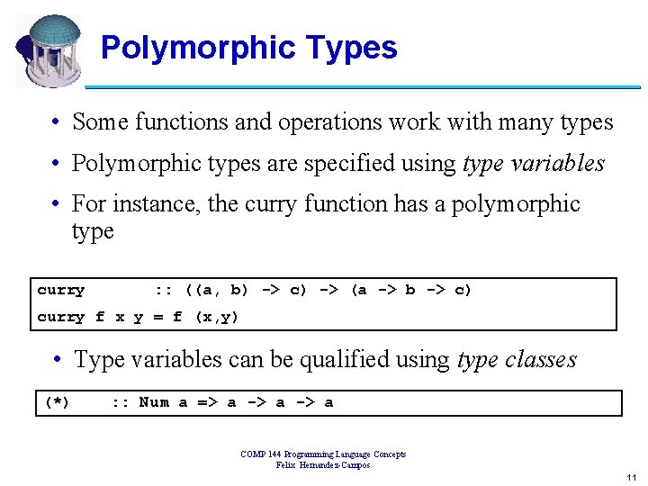 Polymorphic Types • Some functions and operations work with many types • Polymorphic types