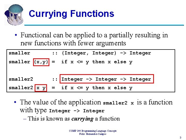 Currying Functions • Functional can be applied to a partially resulting in new functions
