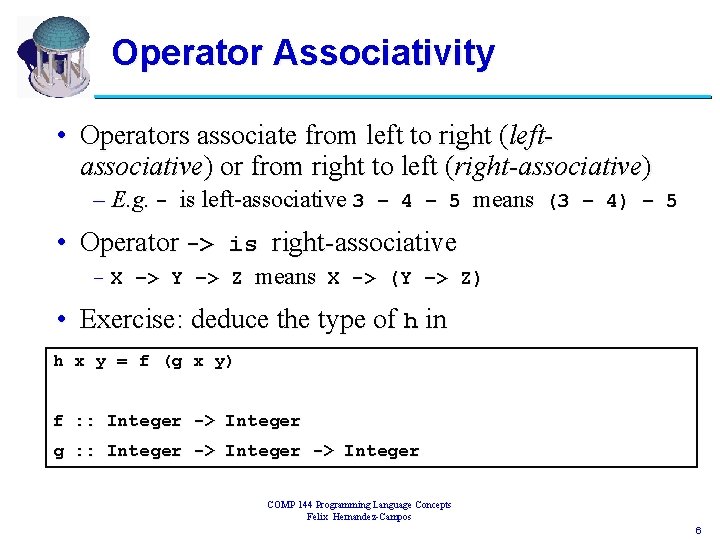 Operator Associativity • Operators associate from left to right (leftassociative) or from right to