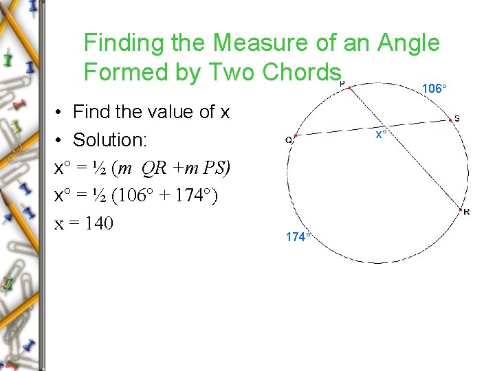 Finding the Measure of an Angle Formed by Two Chords 106° • Find the