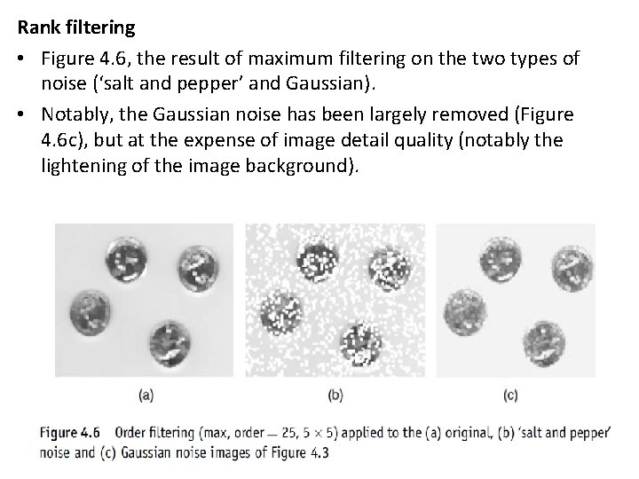 Rank filtering • Figure 4. 6, the result of maximum filtering on the two