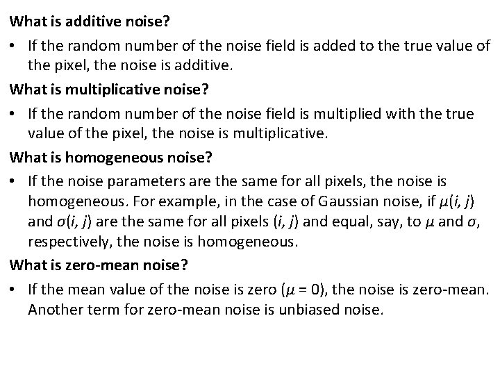 What is additive noise? • If the random number of the noise field is