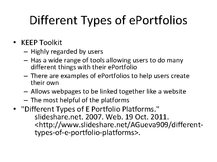 Different Types of e. Portfolios • KEEP Toolkit – Highly regarded by users –
