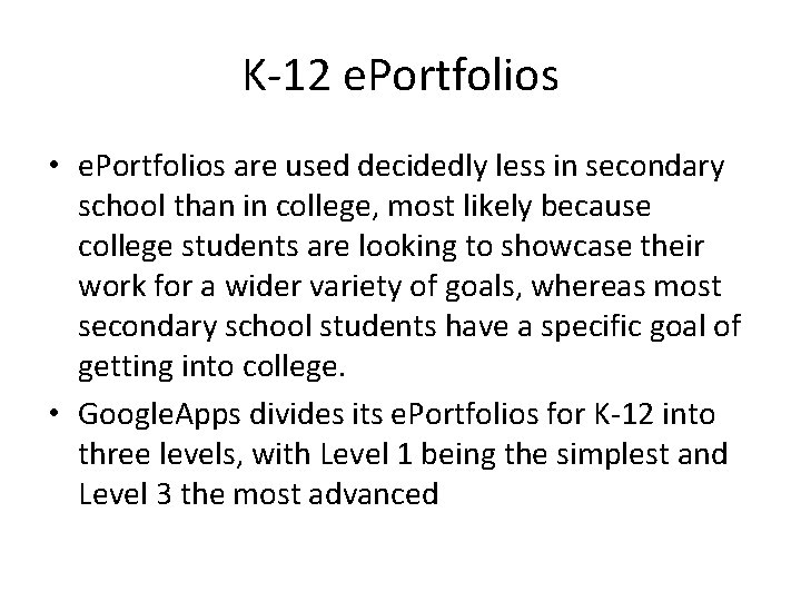 K-12 e. Portfolios • e. Portfolios are used decidedly less in secondary school than