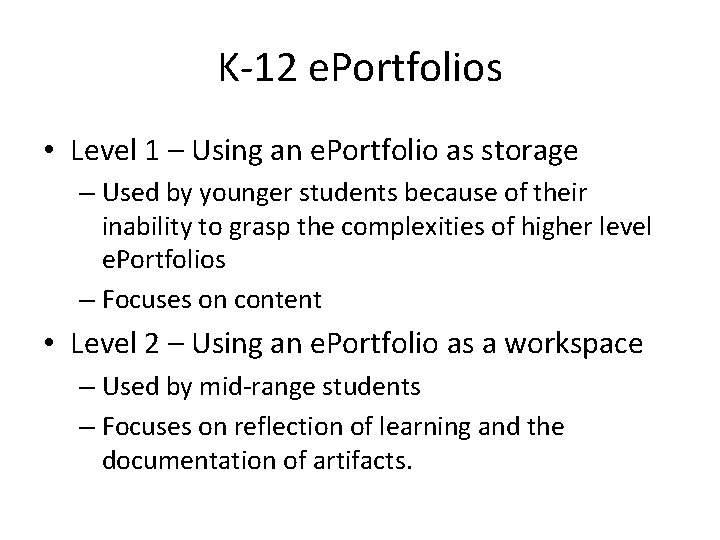 K-12 e. Portfolios • Level 1 – Using an e. Portfolio as storage –