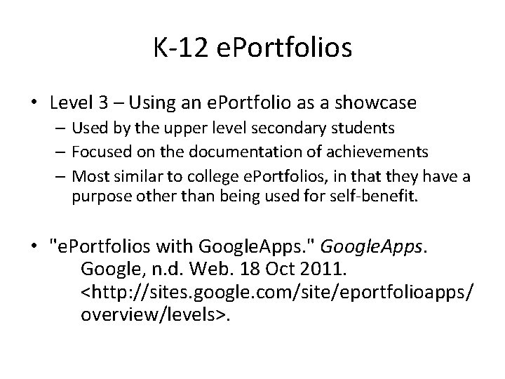 K-12 e. Portfolios • Level 3 – Using an e. Portfolio as a showcase