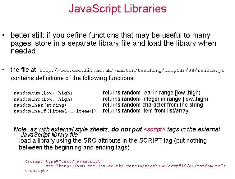 Java. Script Libraries • better still: if you define functions that may be useful