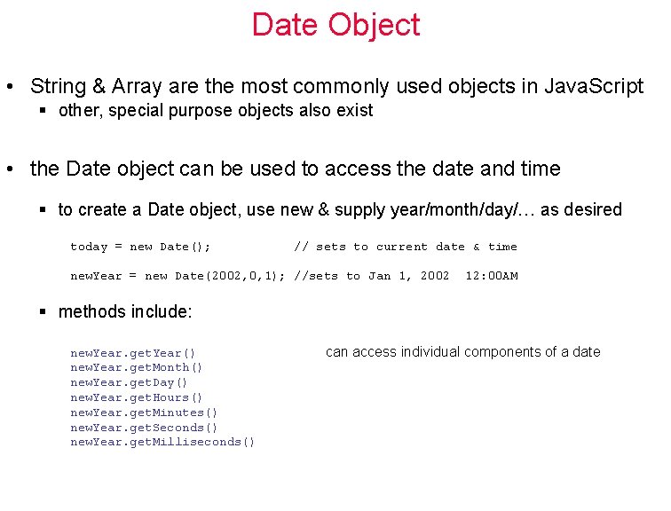 Date Object • String & Array are the most commonly used objects in Java.