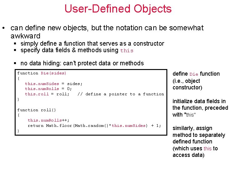 User-Defined Objects • can define new objects, but the notation can be somewhat awkward