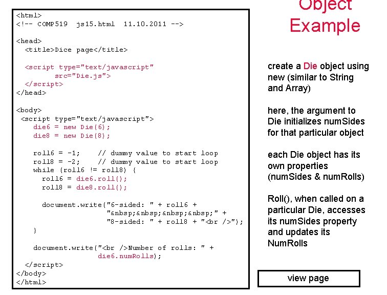 <html> <!–- COMP 519 js 15. html 11. 10. 2011 --> Object Example <head>