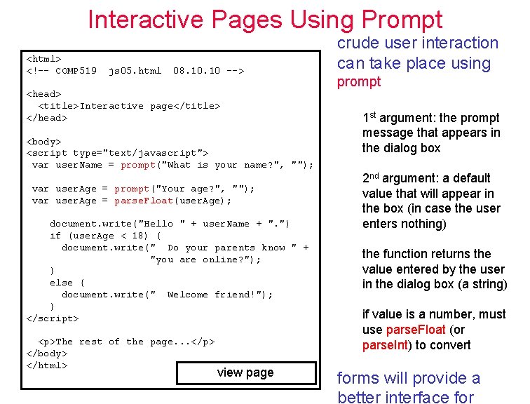 Interactive Pages Using Prompt <html> <!-- COMP 519 js 05. html 08. 10 -->