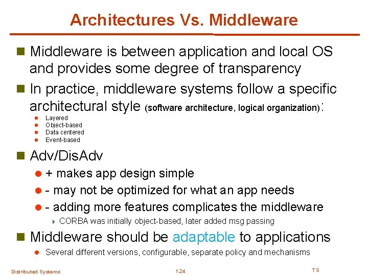 Architectures Vs. Middleware n Middleware is between application and local OS and provides some