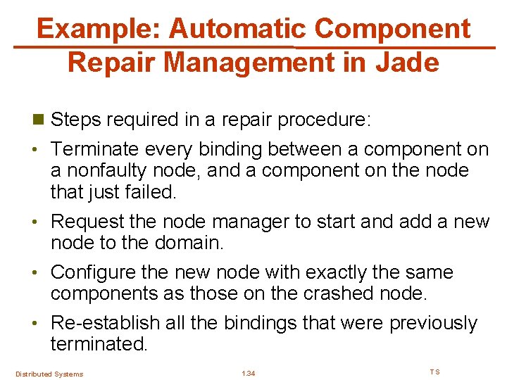 Example: Automatic Component Repair Management in Jade n Steps required in a repair procedure: