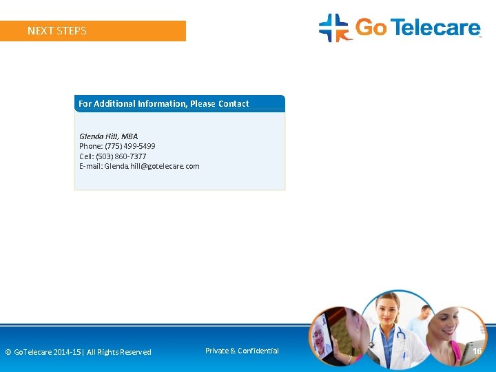 NEXT STEPS For Additional Information, Please Contact Glenda Hill, MBA Phone: (775) 499 -5499