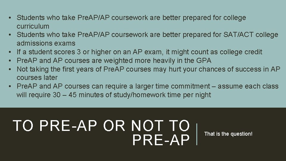  • Students who take Pre. AP/AP coursework are better prepared for college curriculum