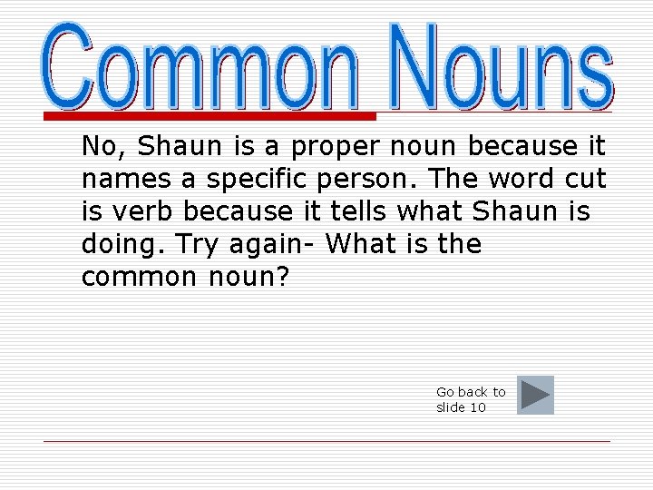 No, Shaun is a proper noun because it names a specific person. The word