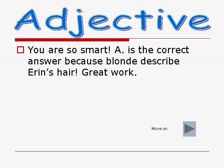 o You are so smart! A. is the correct answer because blonde describe Erin’s