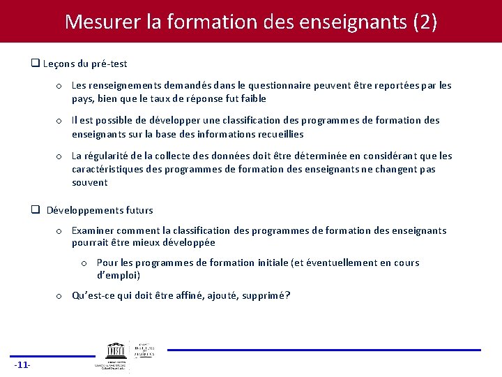 Mesurer la formation des enseignants (2) q Leçons du pré-test o Les renseignements demandés