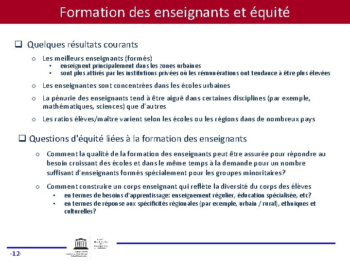 Formation des enseignants et équité q Quelques résultats courants o Les meilleurs enseignants (formés)