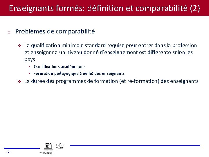 Enseignants formés: définition et comparabilité (2) o Problèmes de comparabilité v La qualification minimale