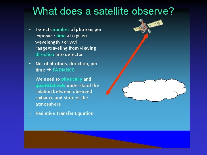 What does a satellite observe? • Detects number of photons per exposure time at