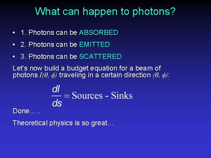 What can happen to photons? • 1. Photons can be ABSORBED • 2. Photons