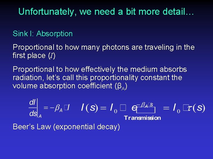 Unfortunately, we need a bit more detail… Sink I: Absorption Proportional to how many