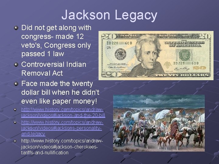 Jackson Legacy Did not get along with congress- made 12 veto's, Congress only passed