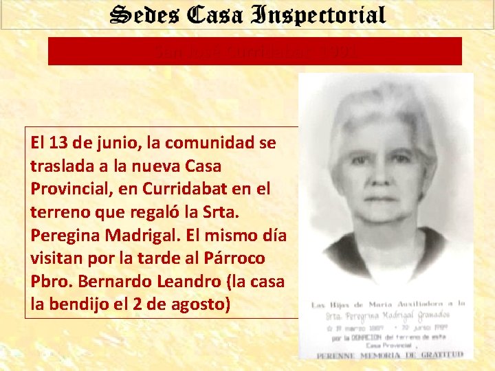 San José Curridabat 1991 El 13 de junio, la comunidad se traslada a la