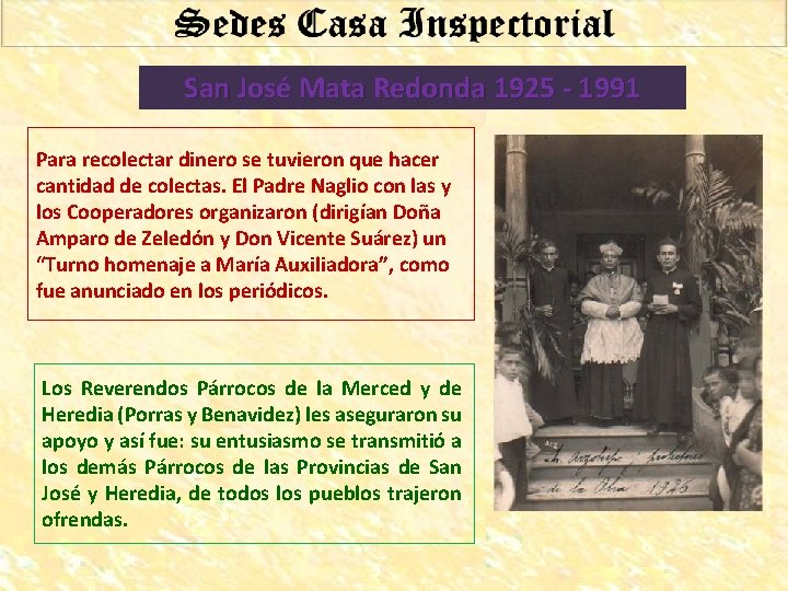 San José Mata Redonda 1925 - 1991 Para recolectar dinero se tuvieron que hacer