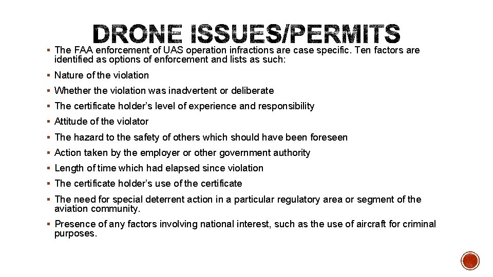 § The FAA enforcement of UAS operation infractions are case specific. Ten factors are
