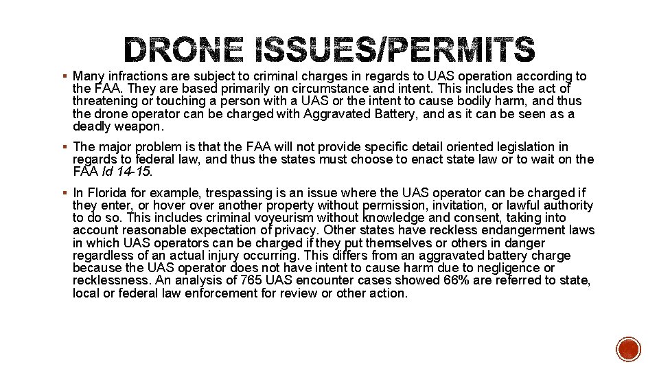 § Many infractions are subject to criminal charges in regards to UAS operation according