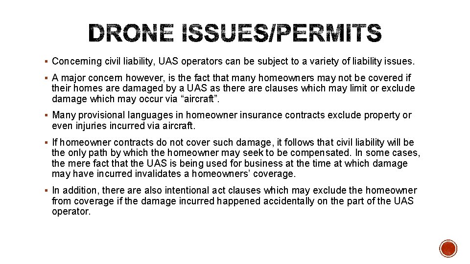 § Concerning civil liability, UAS operators can be subject to a variety of liability
