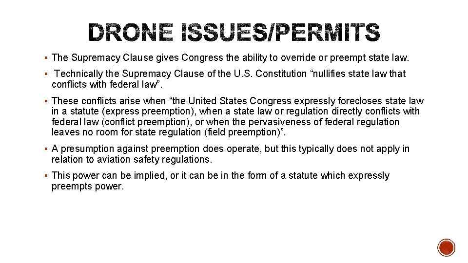 § The Supremacy Clause gives Congress the ability to override or preempt state law.