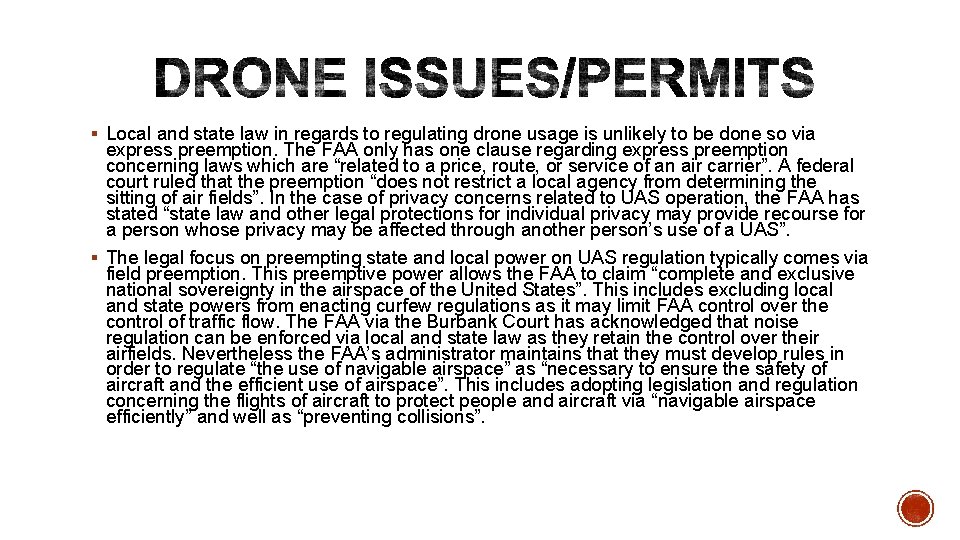 § Local and state law in regards to regulating drone usage is unlikely to