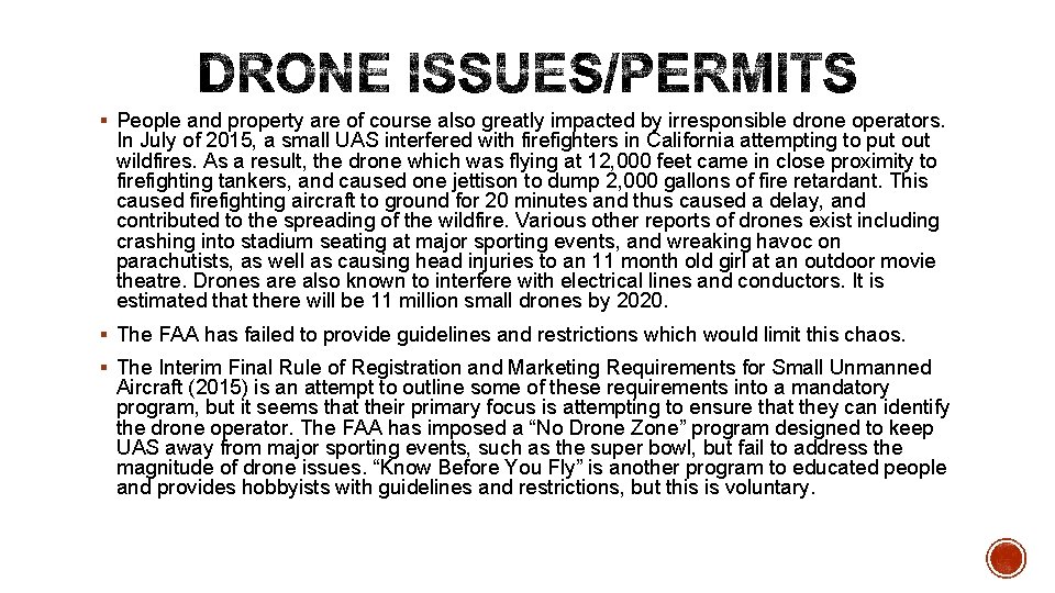 § People and property are of course also greatly impacted by irresponsible drone operators.