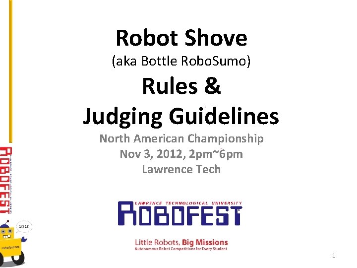 Robot Shove (aka Bottle Robo. Sumo) Rules & Judging Guidelines North American Championship Nov