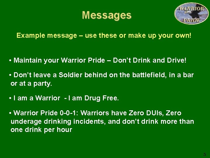 Messages Example message – use these or make up your own! • Maintain your