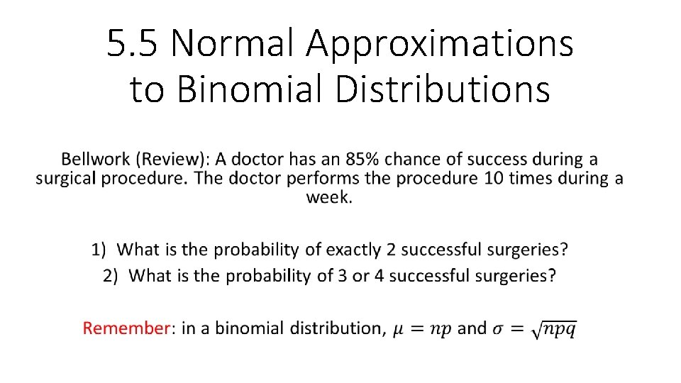 5. 5 Normal Approximations to Binomial Distributions 