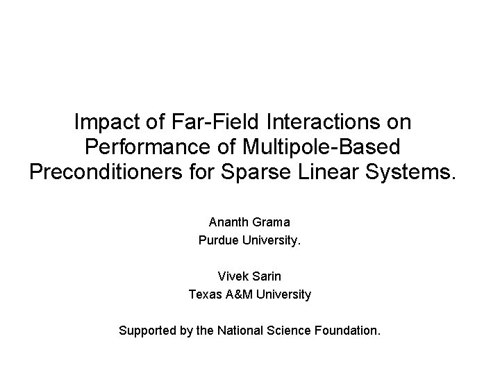 Impact of Far-Field Interactions on Performance of Multipole-Based Preconditioners for Sparse Linear Systems. Ananth
