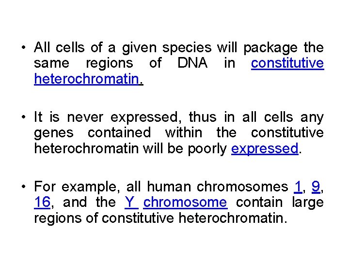  • All cells of a given species will package the same regions of