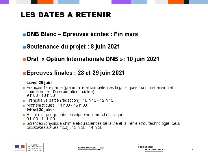 LES DATES A RETENIR ■ DNB Blanc – Epreuves écrites : Fin mars ■