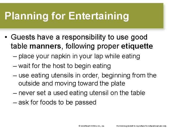 Planning for Entertaining • Guests have a responsibility to use good table manners, following