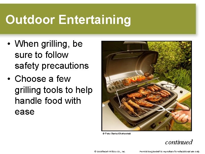 Outdoor Entertaining • When grilling, be sure to follow safety precautions • Choose a