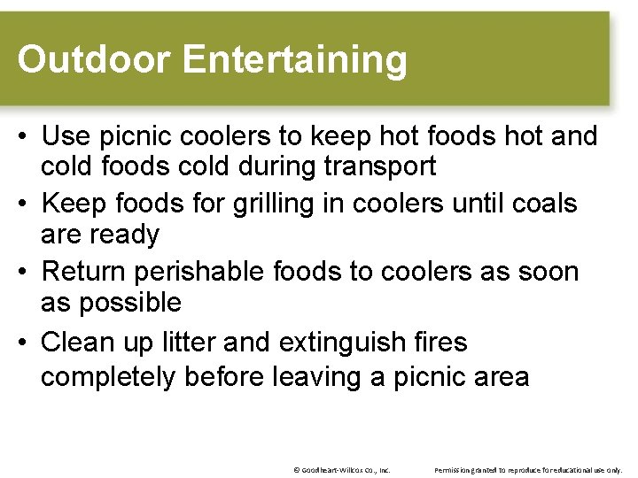 Outdoor Entertaining • Use picnic coolers to keep hot foods hot and cold foods