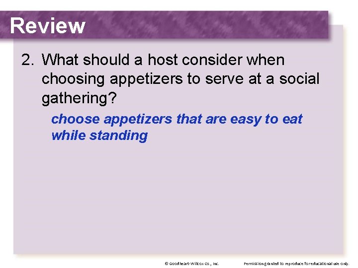 Review 2. What should a host consider when choosing appetizers to serve at a