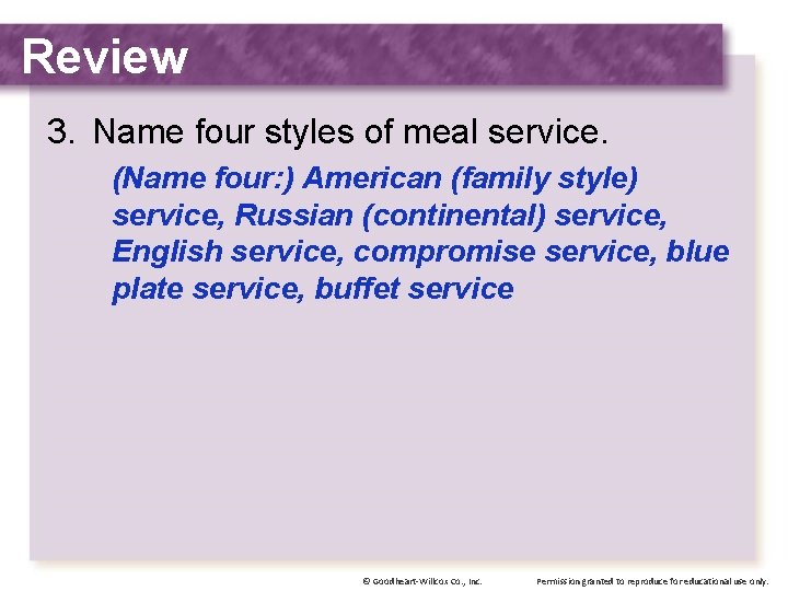 Review 3. Name four styles of meal service. (Name four: ) American (family style)